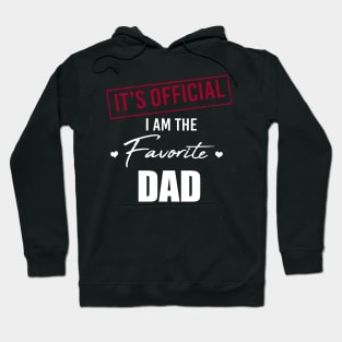 It's Official I Am The Favorite Dad Funny Father's Day Hoodie